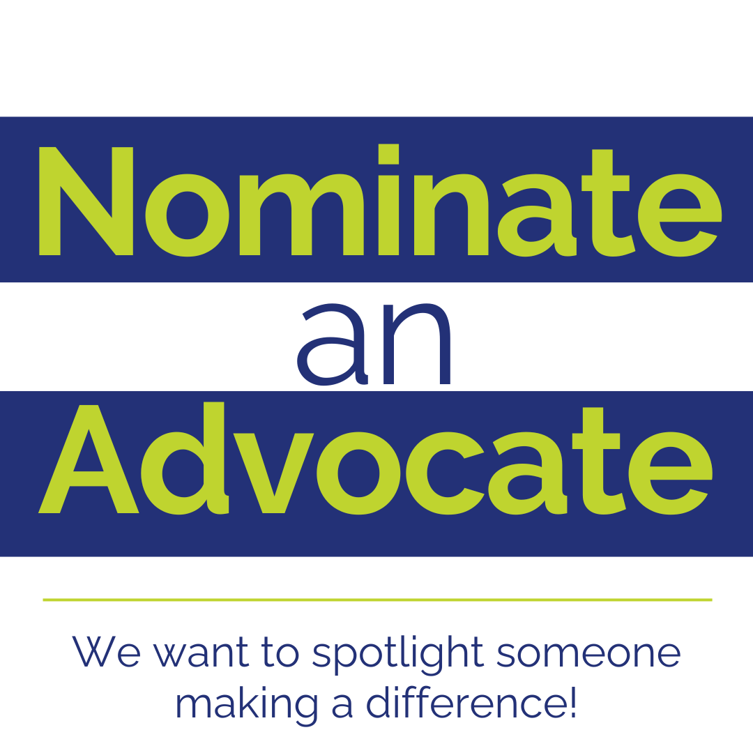 Text reads: Nominate an Advocate. We want to spotlight someone making a difference!